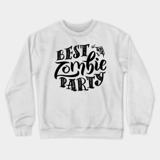 Best Zombie Party Dark Crewneck Sweatshirt